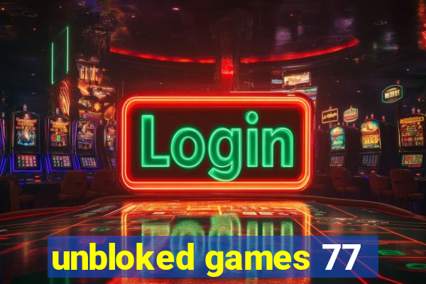 unbloked games 77